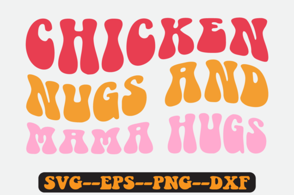 Chicken Nugs and Mama Hugs Retro Svg