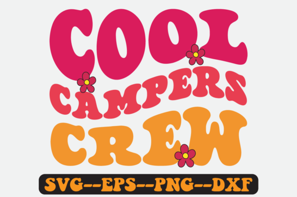 Cool Campers Crew Groovy Retro Svg