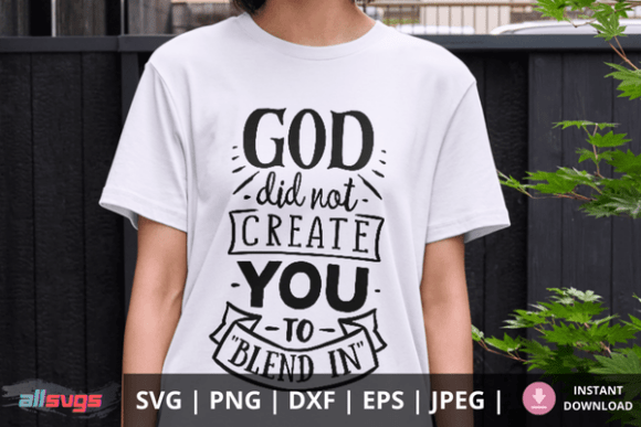 God Did Not Create You SVG Quote