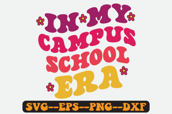 In My Campus School Era Groovy Retro Svg