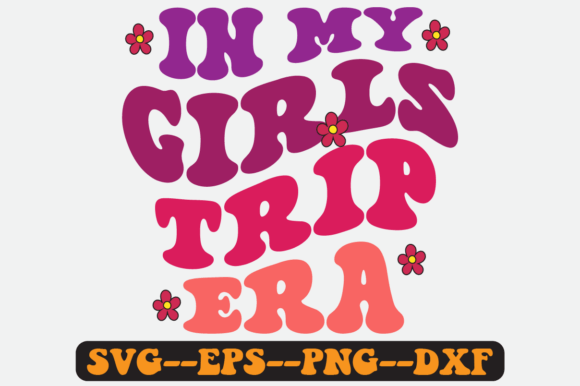 In My Girls Trip Era Groovy Retro Svg