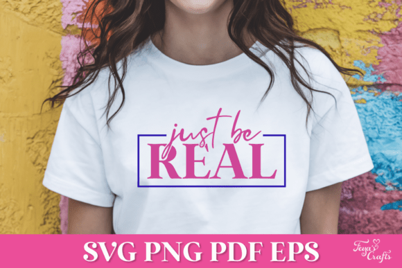 Just Be Real SVG Quote