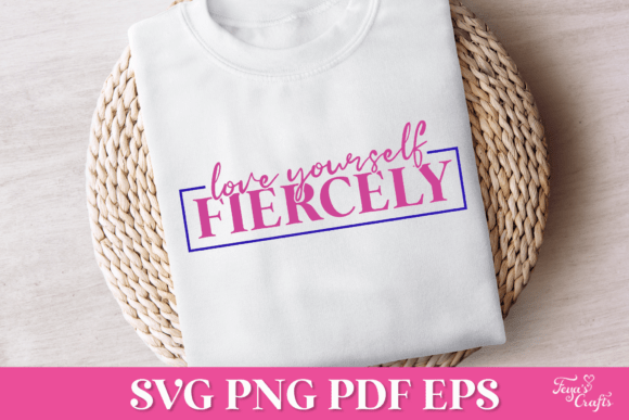 Love Yourself Fiercely SVG Quote