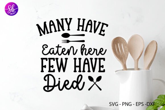 Many Have Eaten Here Few Have Died