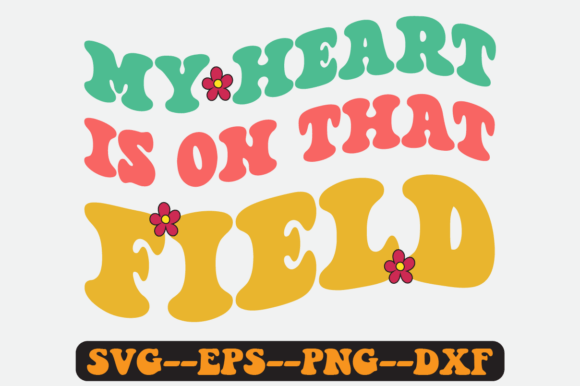 My Heart is on That Field Retro Svg