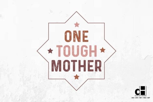 One Tough Mother-Mother’s Day Quote Vint
