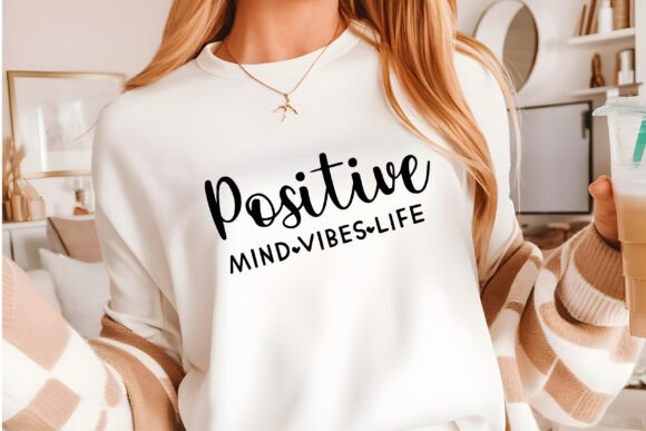 Positive Mind Vibes Life Svg