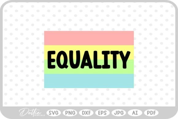 Rainbow Equality Quote Pride SVG PNG DXF