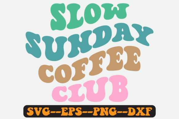 Slow Sunday Coffee Club Groovy Retro Svg
