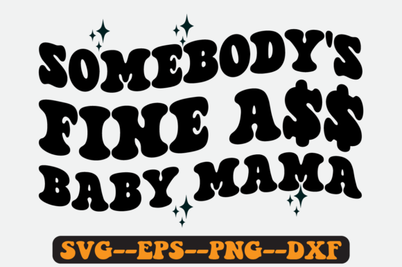Somebody's Fine Baby Mama Retro Svg
